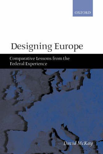 Cover image for Designing Europe: Comparative Lessons from the Federal Experience