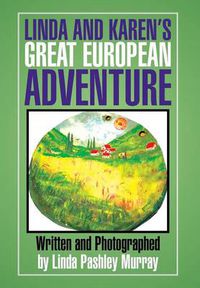 Cover image for Linda and Karen's Great European Adventure