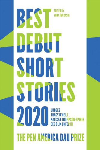 Best Debut Short Stories 2020: The PEN America Dau Prize