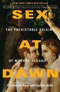 Cover image for Sex at Dawn: The Prehistoric Origins of Modern Sexuality