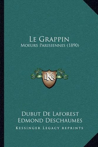 Le Grappin: Moeurs Parisiennes (1890)