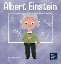 Cover image for Albert Einstein: A Kid's Book About Thinking and Using Your Imagination