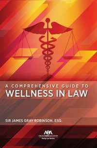 Cover image for A Comprehensive Guide to Wellness in Law