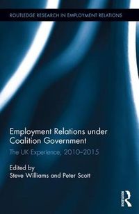 Cover image for Employment Relations under Coalition Government: The UK Experience, 2010-2015