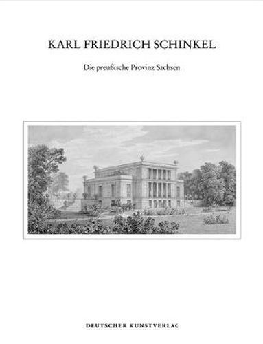 Cover image for Karl Friedrich Schinkel: Die preussische Provinz Sachsen