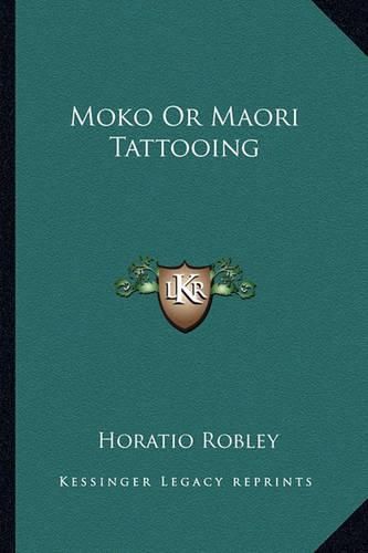 Cover image for Moko or Maori Tattooing