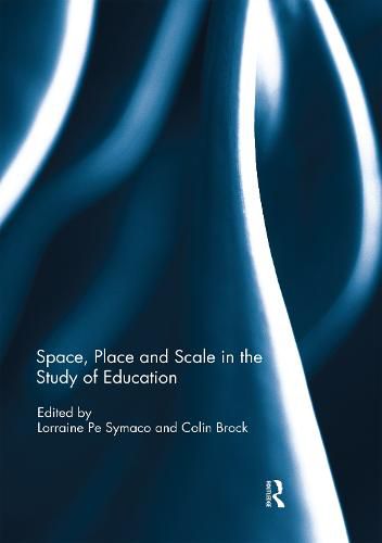 Cover image for Space, Place and Scale in the Study of Education