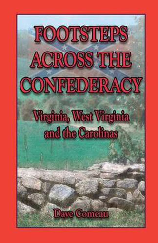 Cover image for Footsteps Across the Confederacy: Virginia, West Virginia and the Carolinas