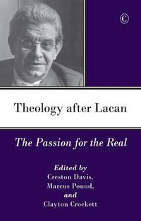 Cover image for Theology After Lacan: The Passion for the Real