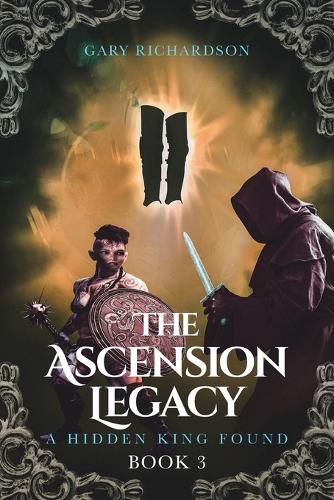 The Ascension Legacy: Book 3: A Hidden King Found