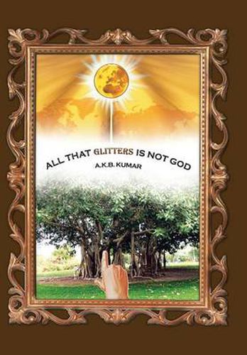 Cover image for All That Glitters Is Not God