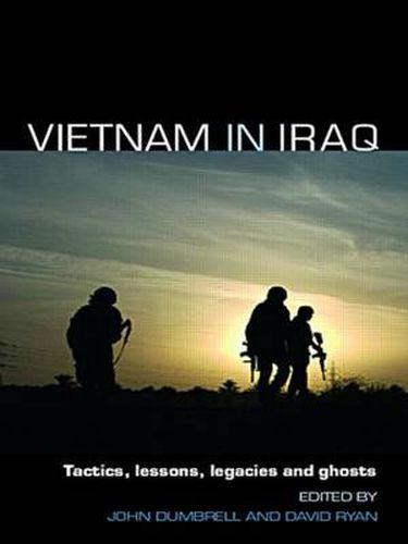 Cover image for Vietnam in Iraq: Tactics, Lessons, Legacies and Ghosts