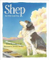 Cover image for Shep: Our Most Loyal Dog