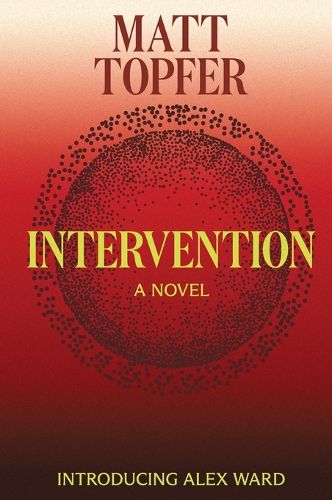 Cover image for Intervention, An Alex Ward Thriller, Book 1