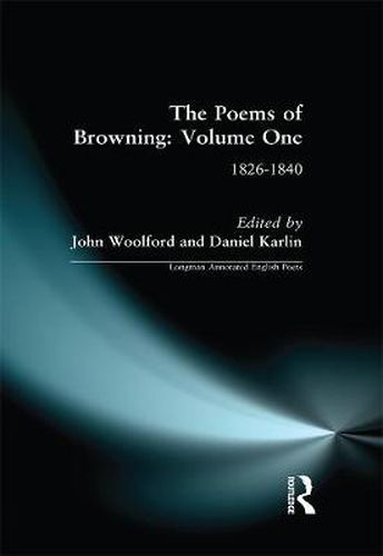 Cover image for The Poems of Browning: Volume One: 1826-1840