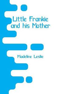 Cover image for Little Frankie and his Mother