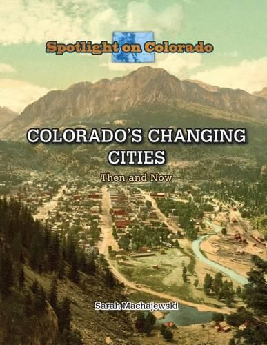 Colorado's Changing Cities: Then and Now