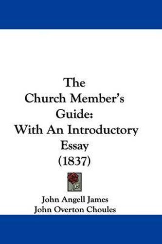 The Church Member's Guide: With an Introductory Essay (1837)