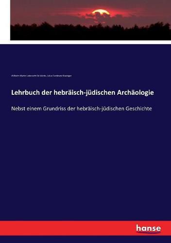 Cover image for Lehrbuch der hebraisch-judischen Archaologie: Nebst einem Grundriss der hebraisch-judischen Geschichte