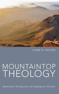 Cover image for Mountaintop Theology: Panoramic Perspectives of Redemptive History