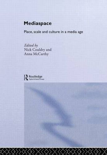 Cover image for MediaSpace: Place, Scale and Culture in a Media Age