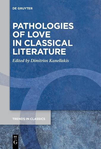 Cover image for Pathologies of Love in Classical Literature