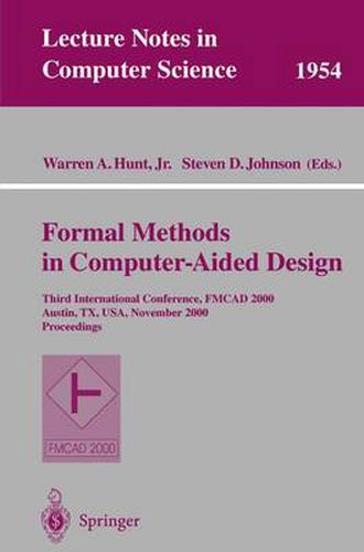 Formal Methods in Computer-Aided Design: Third International Conference, FMCAD 2000 Austin, TX, USA, November 1-3, 2000 Proceedings