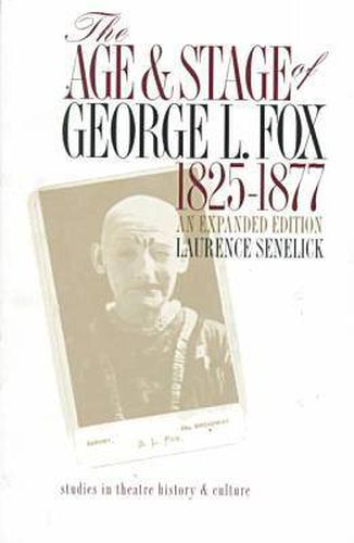 Cover image for The Age and Stage of George L.Fox, 1825-77