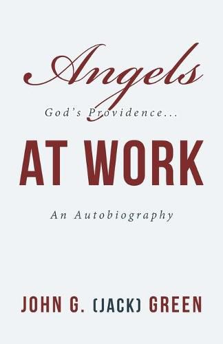 Cover image for Angels at Work: God's Providence...An Autobiography