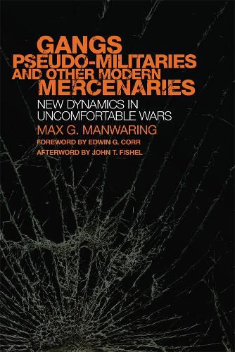Cover image for Gangs, Pseudo-militaries, and Other Modern Mercenaries: New Dynamics in Uncomfortable Wars