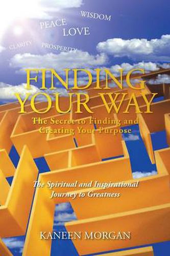 Cover image for Finding Your Way - The Secret to Finding and Creating Your Purpose