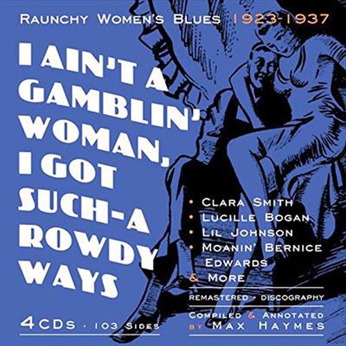 I Aint A Gamblin Woman I Got Such A Rowdy Ways Raunchy Womans Blues 1923-29 4cd