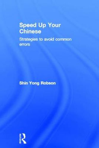 Cover image for Speed Up Your Chinese: Strategies to Avoid Common Errors