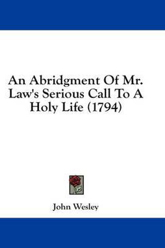 Cover image for An Abridgment of Mr. Law's Serious Call to a Holy Life (1794)