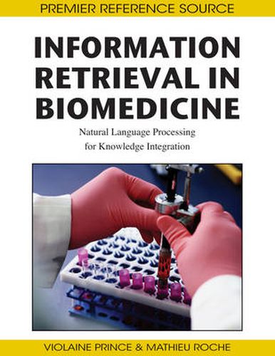 Cover image for Information Retrieval in Biomedicine: Natural Language Processing for Knowledge Integration