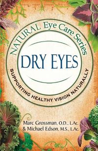 Cover image for Natural Eye Care Series: Dry Eyes: Dry Eye