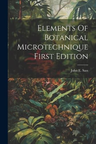 Cover image for Elements Of Botanical MicrotechniqueFirst Edition