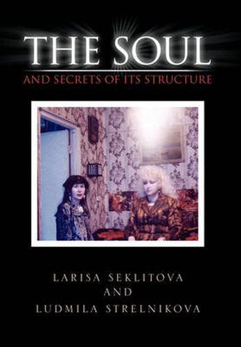 Cover image for The Soul and Secrets of Its Structure