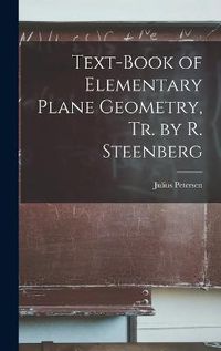 Cover image for Text-Book of Elementary Plane Geometry, Tr. by R. Steenberg