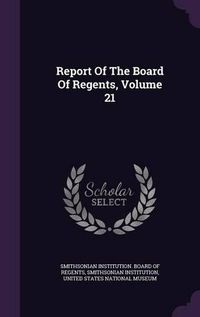 Cover image for Report of the Board of Regents, Volume 21