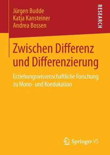 Cover image for Zwischen Differenz und Differenzierung: Erziehungswissenschaftliche Forschung zu Mono- und Koedukation