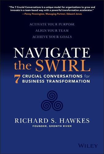 Cover image for Navigate the Swirl: 7 Crucial Conversations for Bu siness Transformation