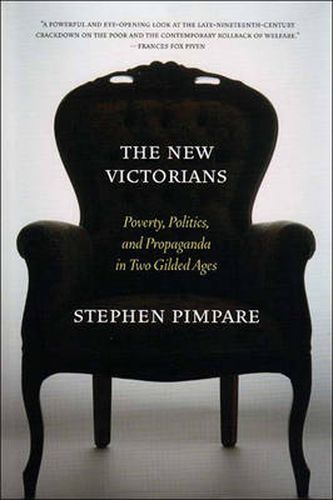 Cover image for The New Victorians: Welfare Reform and Anti-welfare Reformers in Two Gilded