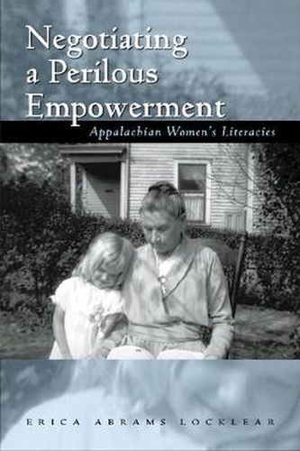 Cover image for Negotiating a Perilous Empowerment: Appalachian Women's Literacies