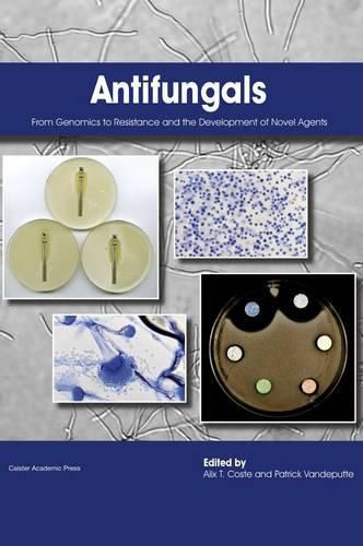 Cover image for Antifungals: From Genomics to Resistance and the Development of Novel Agents