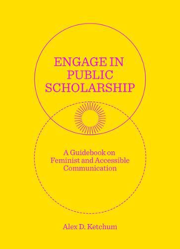 Cover image for Engage in Public Scholarship!: A Guidebook on Feminist and Accessible Communication