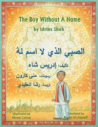 Cover image for The Boy Without a Name: English-Arabic Edition