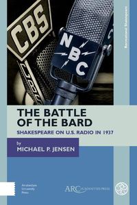 Cover image for The Battle of the Bard: Shakespeare on US Radio in 1937