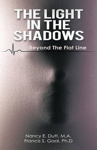 Cover image for The Light in the Shadows: Beyond The Flat Line