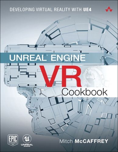 Cover image for Unreal Engine VR Cookbook: Developing Virtual Reality with UE4